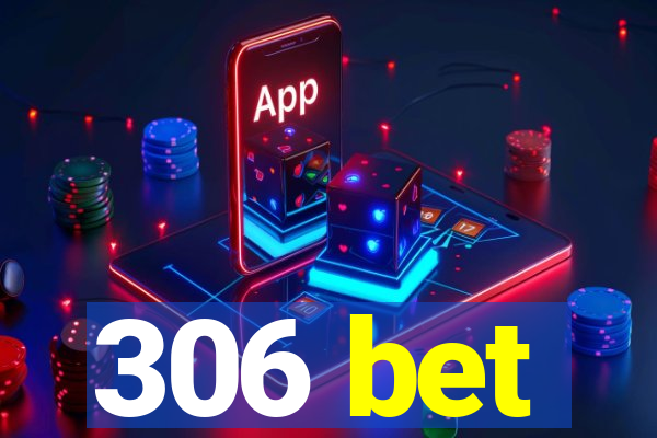 306 bet